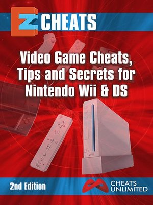 cover image of EZ Cheats Video Game Cheats, Tips and Secrets For Nintendo Wii & DS